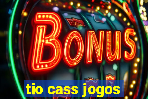 tio cass jogos